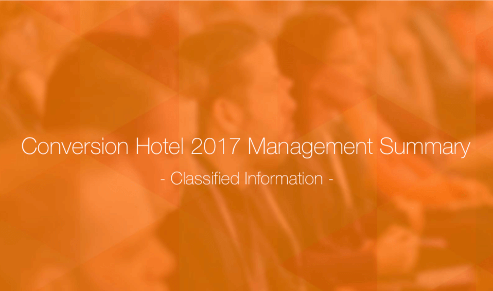 Conversion Hotel 2017 Management Summary